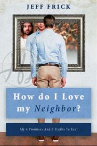 HOW DO I LOVE MY NEIGHBOR BOOK BY JEFF FRICK