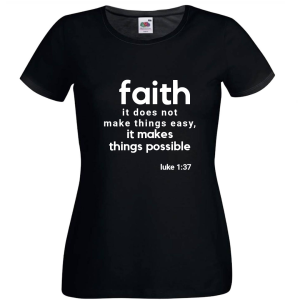 Faith It Does Not Make Things Easy - Women's